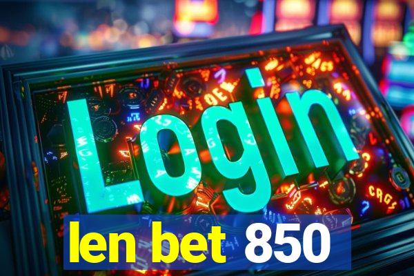 len bet 850